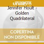 Jennifer Hoult - Golden Quadrilateral cd
