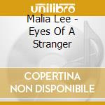 Malia Lee - Eyes Of A Stranger cd