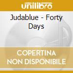 Judablue - Forty Days cd