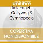 Rick Fogel - Gollywog'S Gymnopedia cd