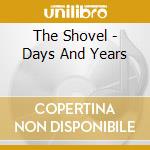 The Shovel - Days And Years cd