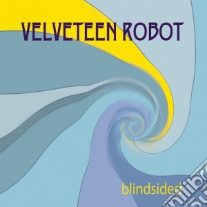 Velveteen Robot - Blindsided cd musicale di Velveteen Robot