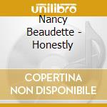 Nancy Beaudette - Honestly cd musicale di Nancy Beaudette