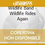 Wildlife Band - Wildlife Rides Again cd