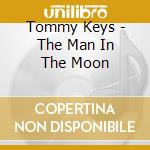 Tommy Keys - The Man In The Moon cd musicale di Tommy Keys