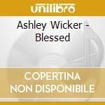 Ashley Wicker - Blessed