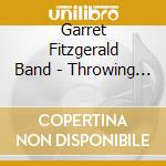Garret Fitzgerald Band - Throwing Mud cd