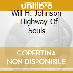 Will H. Johnson - Highway Of Souls cd