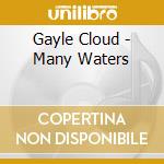 Gayle Cloud - Many Waters cd