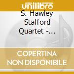 S. Hawley Stafford Quartet - Cheatin' With The Bottle And Other Love Songs cd