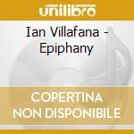 Ian Villafana - Epiphany cd musicale di Ian Villafana