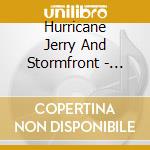 Hurricane Jerry And Stormfront - Blues You Can'T Disguise cd musicale di Hurricane Jerry And Stormfront