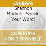 Shannon Modrell - Speak Your Word! cd