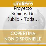 Proyecto Sonidos De Jubilo - Toda Gloria A Ti Senor Cristo Jesus cd