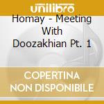 Homay - Meeting With Doozakhian Pt. 1 cd