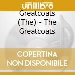 Greatcoats (The) - The Greatcoats cd