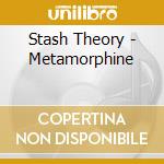 Stash Theory - Metamorphine cd