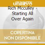 Rich Mcculley - Starting All Over Again cd