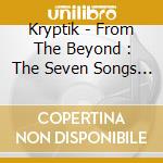 Kryptik - From The Beyond : The Seven Songs Of Death cd