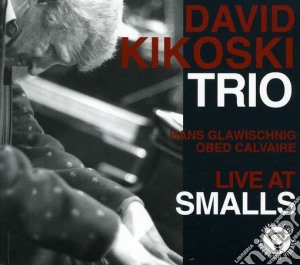 David Kikoski - Live At Smalls cd musicale di DAVID KIKOSKI TRIO