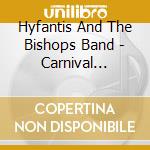 Hyfantis And The Bishops Band - Carnival Authority cd