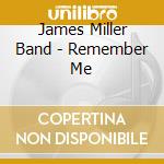 James Miller Band - Remember Me cd