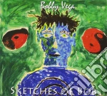 Bobby Vega - Sketches Of Bob cd