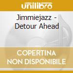 Jimmiejazz - Detour Ahead cd