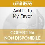 Airlift - In My Favor cd