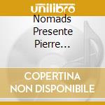 Nomads Presente Pierre Huberson - Caur Carabe cd