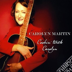 Carolyn Martin - Cookin With Carolyn cd musicale di Carolyn Martin