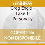 Greg Engle - Take It Personally cd