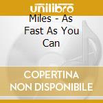 Miles - As Fast As You Can cd