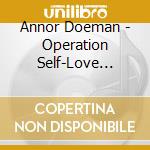 Annor Doeman - Operation Self-Love Complete!
