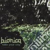 Bionica - Take Your City cd