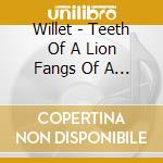 Willet - Teeth Of A Lion Fangs Of A Lioness cd