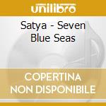 Satya - Seven Blue Seas cd