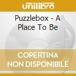 Puzzlebox - A Place To Be cd