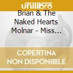 Brian & The Naked Hearts Molnar - Miss You cd