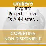Mcgrath Project - Love Is A 4-Letter Word 2 cd