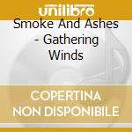 Smoke And Ashes - Gathering Winds cd