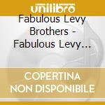 Fabulous Levy Brothers - Fabulous Levy Brothers cd