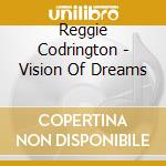 Reggie Codrington - Vision Of Dreams cd