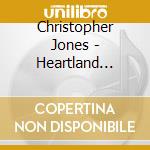 Christopher Jones - Heartland Variations cd musicale di Christopher Jones