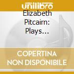 Elizabeth Pitcairn: Plays Tchaikovsky, Mozart - Violin Concertos cd