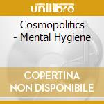 Cosmopolitics - Mental Hygiene cd
