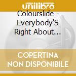Colourslide - Everybody'S Right About Everybody cd