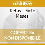 Kefas - Siete Meses cd