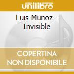 Luis Munoz - Invisible cd