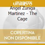 Angel Zuniga Martinez - The Cage cd